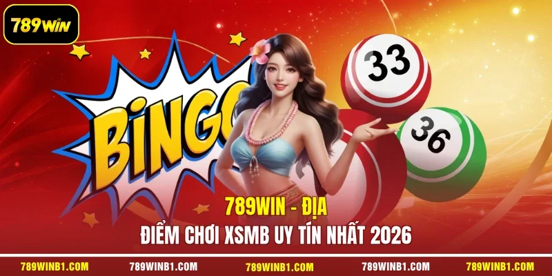 789win - Địa điểm chơi XSMB uy tín nhất 2026