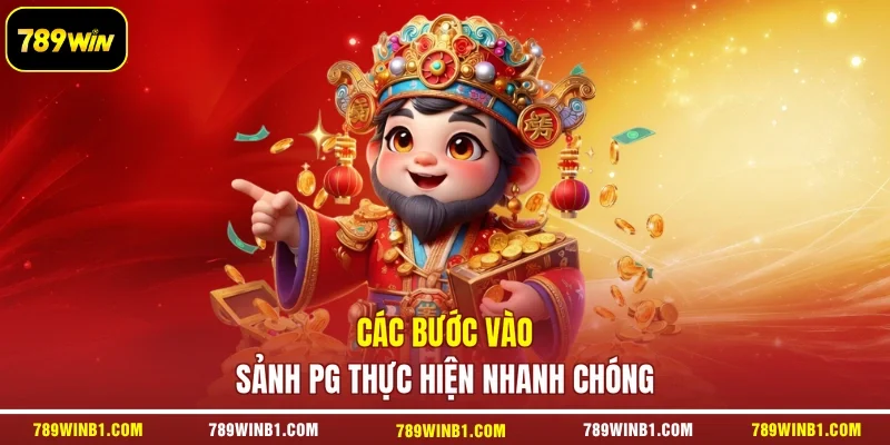 Các bước vào sảnh PG thực hiện nhanh chóng