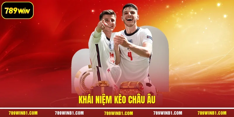 Khái niệm kèo châu Âu