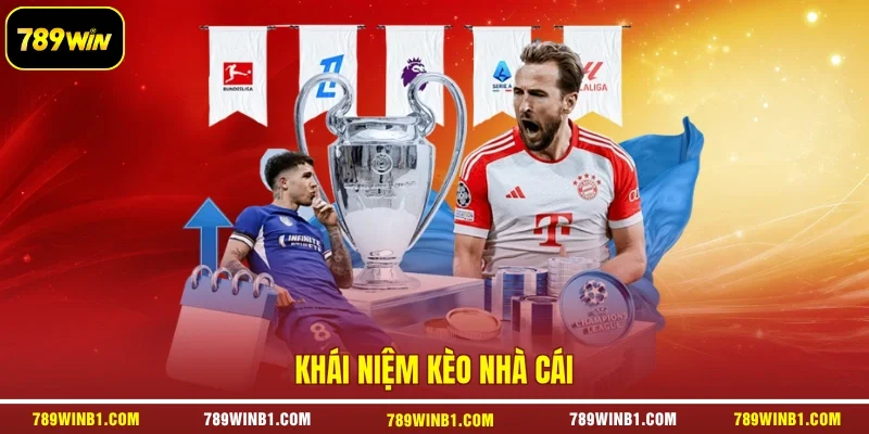 Khái niệm kèo nhà cái