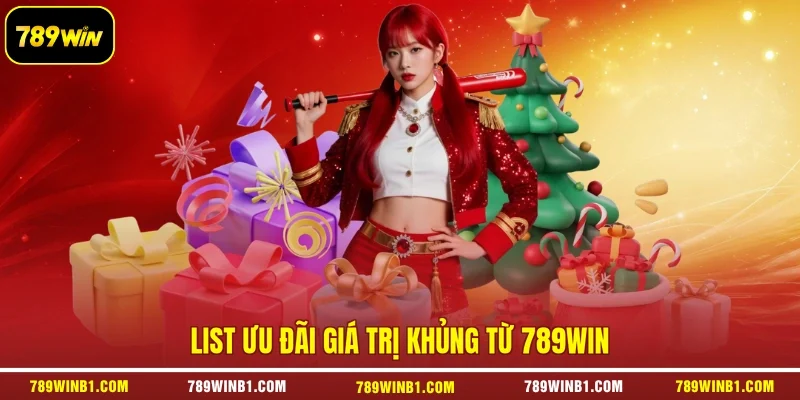 List ưu đãi giá trị khủng từ 789WIN