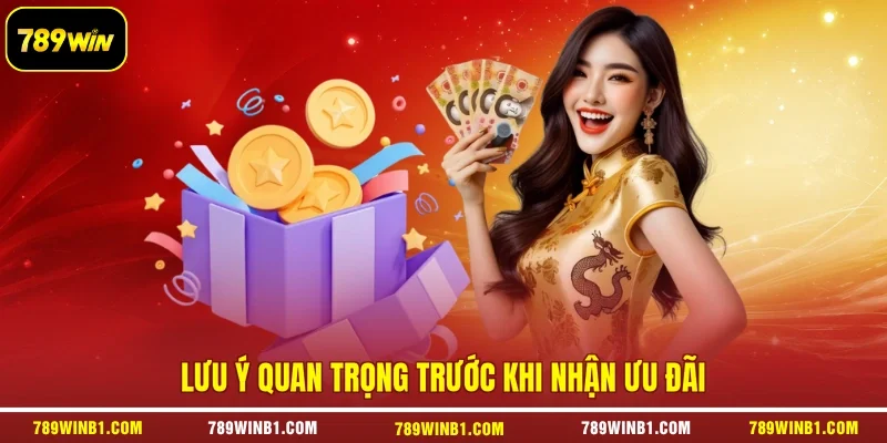 Lưu ý quan trọng trước khi nhận ưu đãi