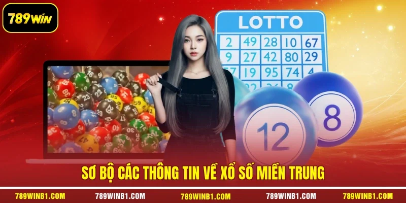 Sơ bộ các thông tin về xổ số miền Trung